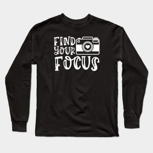 Find Your Focus Camera Photography Long Sleeve T-Shirt